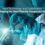 How Technology and Digitalization Are Shaping the Best Pharma Companies in India