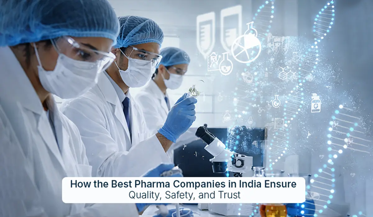 How the Best Pharma Companies in India Ensure Quality, Safety, and Trust