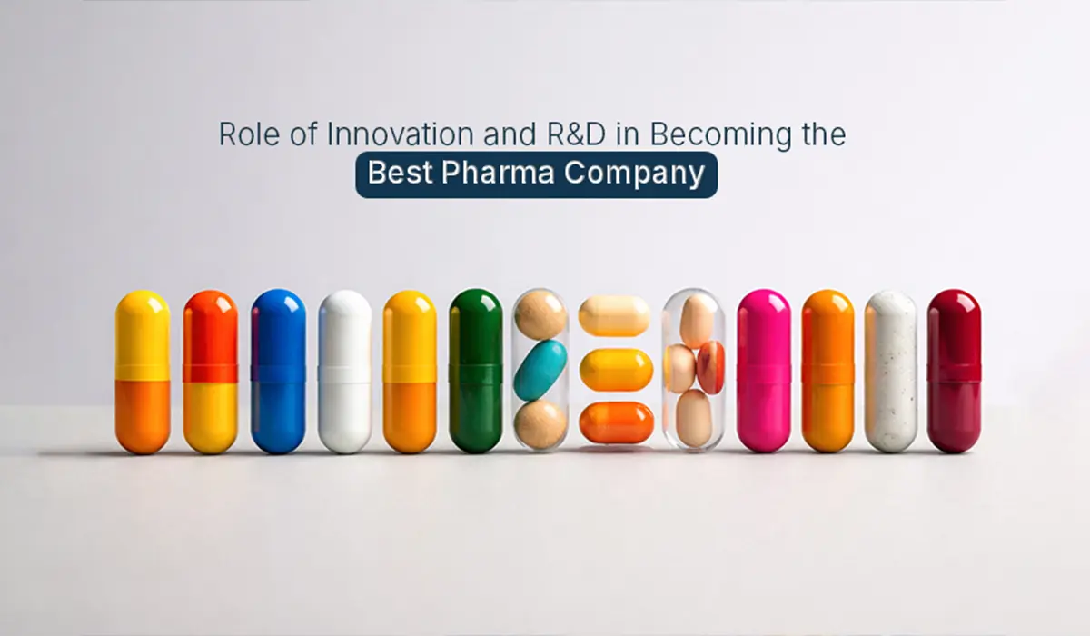 Role of Innovation and R&D in Becoming the Best Pharma Company