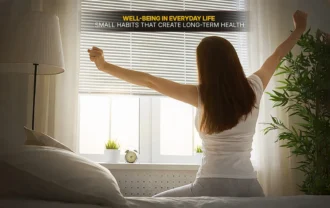 Well-Being in Everyday Life: Small Habits That Create Long-Term Health