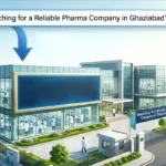 Searching for a Reliable Pharma Company in Ghaziabad? Here’s the Answer