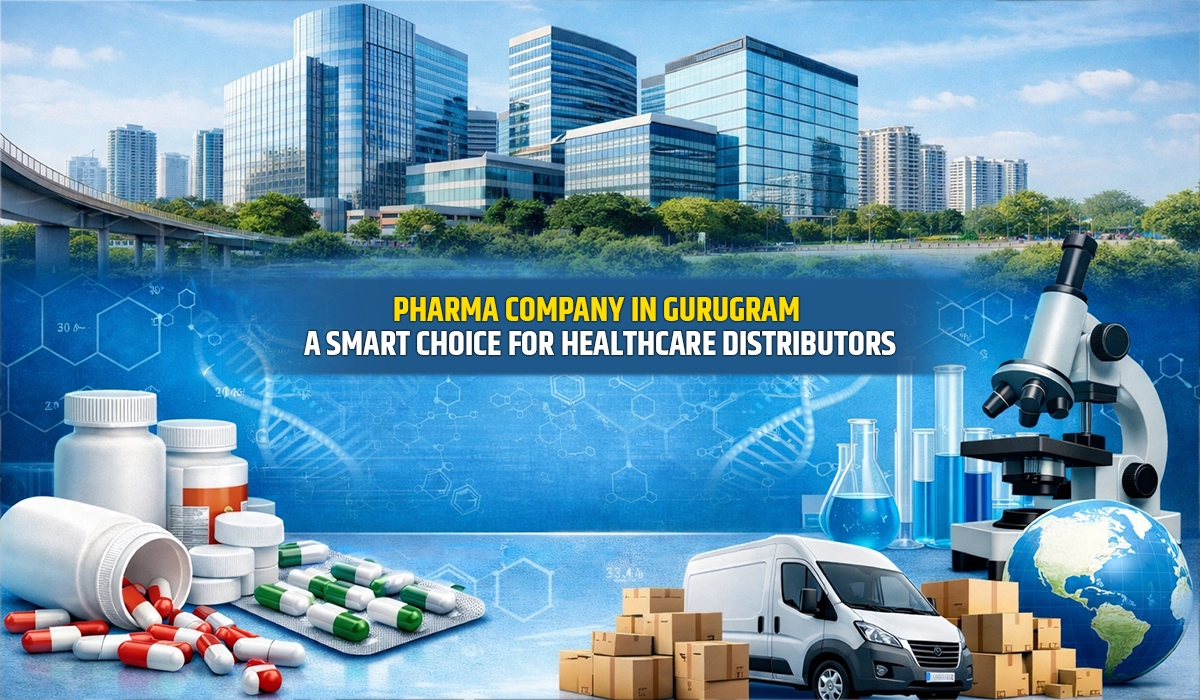 What Makes a Leading Pharma Company in Gurugram Different from the Rest