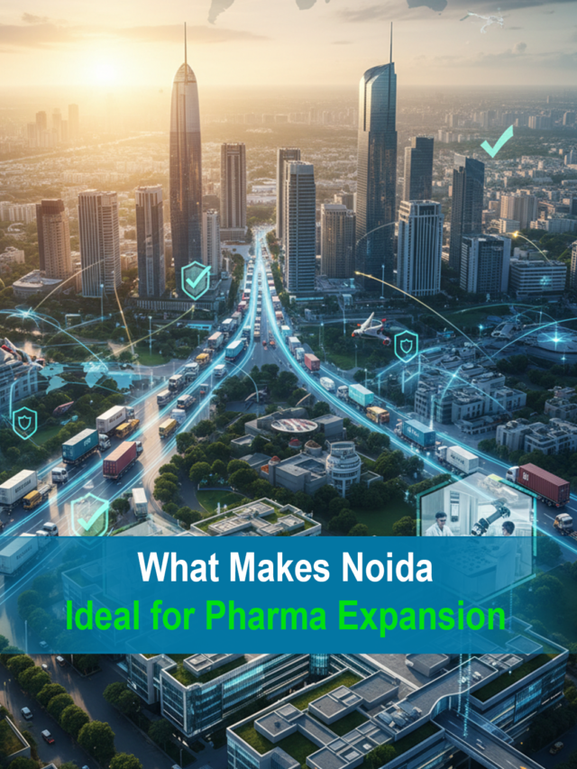 Thumbnail - What Makes Noida Ideal for Pharma Expansion