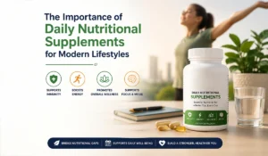 The Importance of Daily Nutritional Supplements for Modern Lifestyles | Nukind Healthcare
