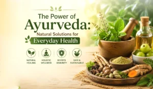 The Power of Ayurveda: Natural Solutions for Everyday Health | Nukind Healthcare