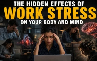The Hidden Effects of Work Stress on Your Body and Mind
