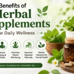 Benefits of Herbal Supplements for Daily Wellness