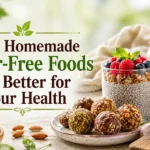 Why Homemade Sugar-Free Foods Are Better for Your Health