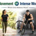 Daily Movement vs Intense Workouts: Which One Matters More?