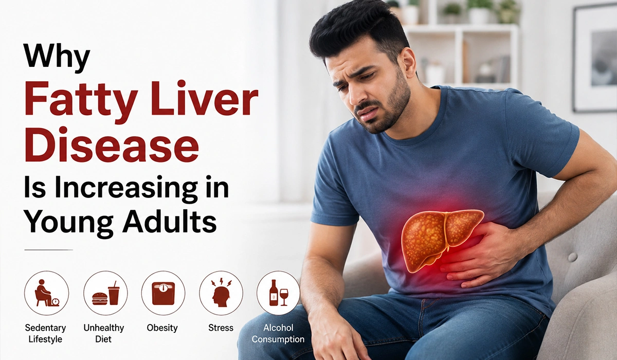 Why Fatty Liver Disease Is Increasing in Young Adults